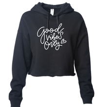 Load image into Gallery viewer, Good Vibes Only Crop Top Hoodie