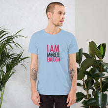 Load image into Gallery viewer, I am Enough Short-Sleeve Unisex T-Shirt