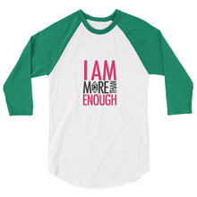 Load image into Gallery viewer, I am Enough 3/4 sleeve raglan shirt