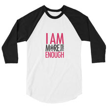 Load image into Gallery viewer, I am Enough 3/4 sleeve raglan shirt