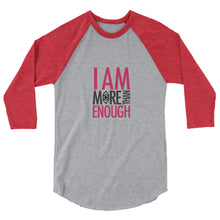 Load image into Gallery viewer, I am Enough 3/4 sleeve raglan shirt