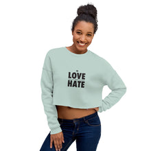 Load image into Gallery viewer, Love over Hate Crop Sweatshirt