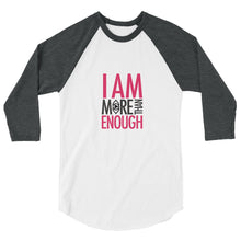 Load image into Gallery viewer, I am Enough 3/4 sleeve raglan shirt
