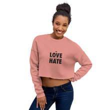 Load image into Gallery viewer, Love over Hate Crop Sweatshirt