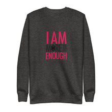 Load image into Gallery viewer, I am Enough Unisex Fleece Pullover