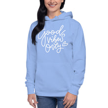 Load image into Gallery viewer, Good Vibes Only Hoodie