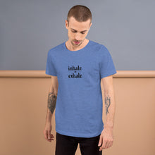 Load image into Gallery viewer, Inhale Exhale Short-Sleeve Unisex T-Shirt