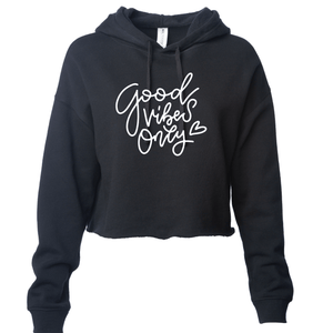 Good Vibes Only Crop Top Hoodie