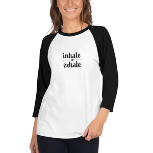 Inhale Exhale 3/4 sleeve raglan shirt