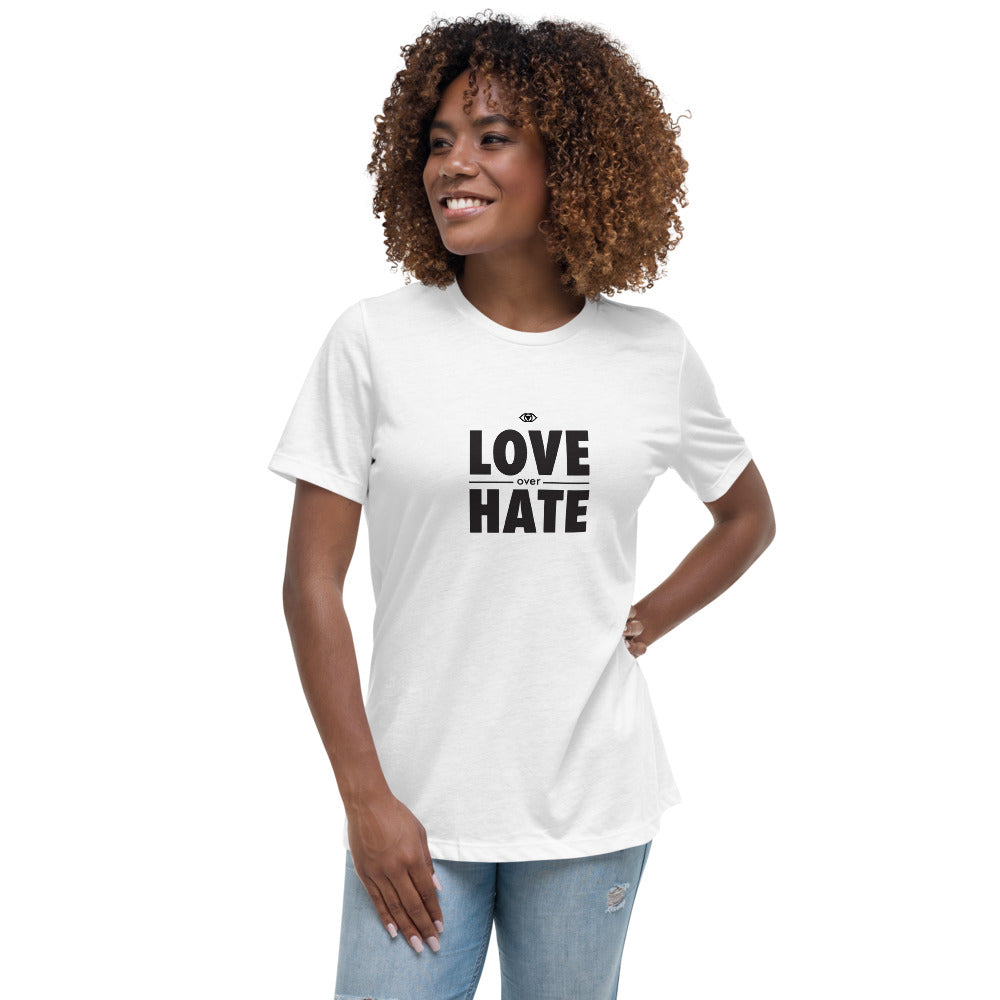 Love over Hate Women's Relaxed T-Shirt