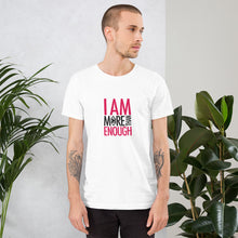 Load image into Gallery viewer, I am Enough Short-Sleeve Unisex T-Shirt
