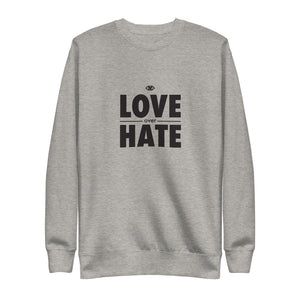 Love over Hate Unisex Fleece Pullover