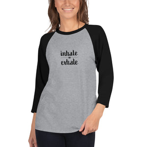 Inhale Exhale 3/4 sleeve raglan shirt