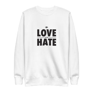 Love over Hate Unisex Fleece Pullover