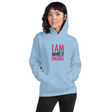 Load image into Gallery viewer, I am Enough Unisex Hoodie
