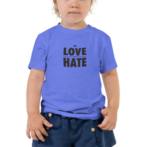 Love over Hate Toddler Short Sleeve Tee