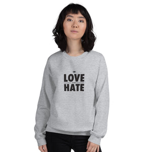 Love over Hate Unisex Sweatshirt