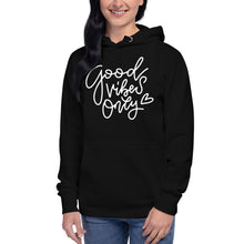 Load image into Gallery viewer, Good Vibes Only Hoodie
