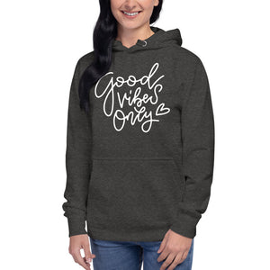 Good Vibes Only Hoodie