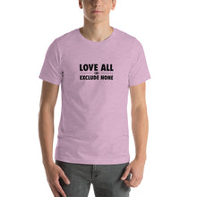 Load image into Gallery viewer, Love all Exclude none Short-Sleeve Unisex T-Shirt
